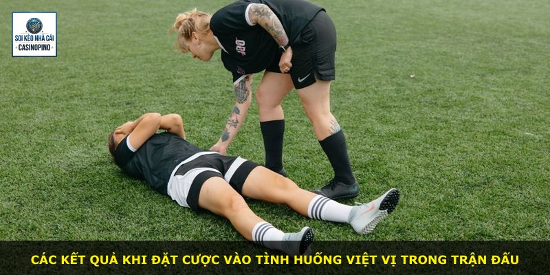 Các kết quả khi đặt cược vào tình huống việt vị trong trận đấu